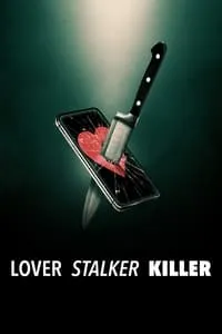 poster for Lover, Stalker, Killer