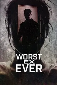 poster for Worst Ex Ever