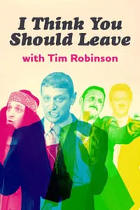 poster for I Think You Should Leave with Tim Robinson